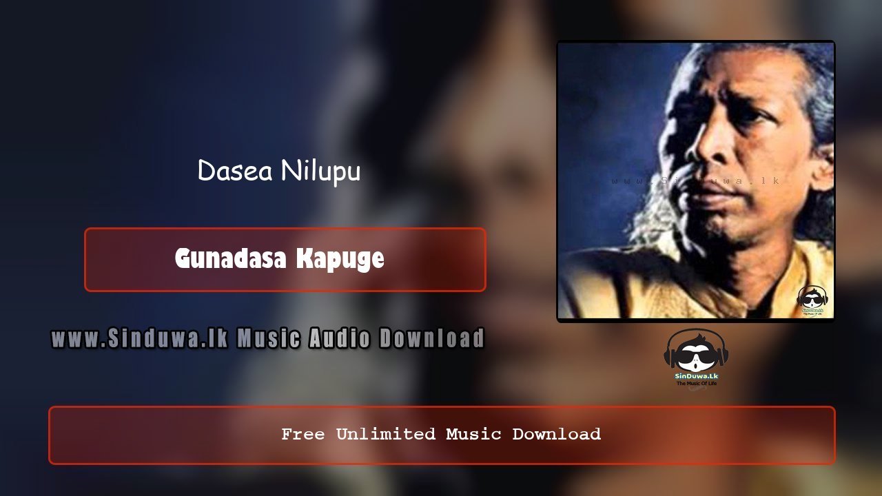 Dasea Nilupul - Gunadasa Kapuge
