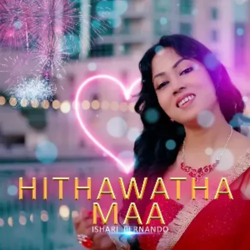 Hithawatha Maa - Ishari Fernando